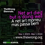 Net art died but is doing well - The Wrong Biennale